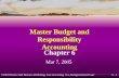 6 - 1 ©2003 Prentice Hall Business Publishing, Cost Accounting 11/e, Horngren/Datar/Foster Chapter 6 Master Budget and Responsibility Accounting Mar 7,