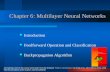 Chapter 6: Multilayer Neural Networks Introduction Feedforward Operation and Classification Backpropagation Algorithm All materials used in this course.