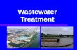 Wastewater Treatment. Municipal WW Management Systems Sources of Wastewater Processing at the Source Wastewater Collection Transmission and Pumping.