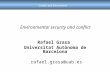 Conflict and Environment Environmental security and conflict Rafael Grasa Universitat Autònoma de Barcelona rafael.grasa@uab.es.