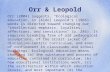 Orr & Leopold Orr (2004) suggests, "Ecological education, in [Aldo] Leopold's (1966) words is directed toward changing our "intellectual emphasis, loyalties,