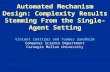 Automated Mechanism Design: Complexity Results Stemming From the Single-Agent Setting Vincent Conitzer and Tuomas Sandholm Computer Science Department.