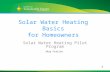 1 1 Solar Water Heating Basics for Homeowners Solar Water Heating Pilot Program Skip Fralick.