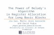 The Power of Belady ’ s Algorithm in Register Allocation for Long Basic Blocks Jia Guo, María Jesús Garzarán and David Padua jiaguo, garzaran, padua @