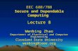 EEC 688/788 Secure and Dependable Computing Lecture 8 Wenbing Zhao Department of Electrical and Computer Engineering Cleveland State University wenbing@ieee.org.