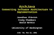 ArchJava Connecting Software Architecture to Implementation Jonathan Aldrich Craig Chambers David Notkin University of Washington ICSE ‘02, May 22, 2002.