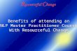Benefits of attending an NLP Master Practitioner Course With Resourceful Change Benefits of attending an NLP Master Practitioner Course With Resourceful.