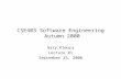 CSE403 Software Engineering Autumn 2000 Gary Kimura Lecture #1 September 25, 2000.