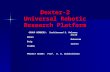Dexter-2 Universal Robotic Research Platform GROUP MEMBERS: Sachitanand S. Malewar Anish Mohan Mukarram Baig Sachin Prabhu PROJECT GUIDE: Prof. K. G. Balakrishnan.