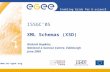 Enabling Grids for E-sciencE  ISSGC’05 XML Schemas (XSD) Richard Hopkins, National e-Science Centre, Edinburgh June 2005.