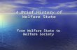 A Brief History of Welfare State From Welfare State to Welfare Society.