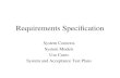 Requirements Specification System Contexts System Models Use Cases System and Acceptance Test Plans.