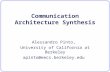 Communication Architecture Synthesis Alessandro Pinto, University of California at Berkeley apinto@eecs.berkeley.edu.