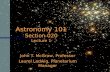 Astronomy 101 Section 020 Lecture 1 John T. McGraw, Professor Laurel Ladwig, Planetarium Manager.