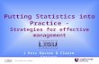 1 IFLA Satellite 14/8/02 Putting Statistics into Practice - Strategies for effective management J Eric Davies & Claire Creaser.