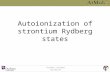 Graham Lochead 01/02/10 Autoionization of strontium Rydberg states.