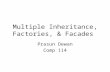 Multiple Inheritance, Factories, & Facades Prasun Dewan Comp 114.