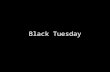 Black Tuesday. The Good Times had lasted a decade Some People thought they would never end