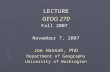 LECTURE GEOG 270 Fall 2007 November 7, 2007 Joe Hannah, PhD Department of Geography University of Washington.