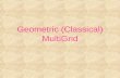 Geometric (Classical) MultiGrid. Linear scalar elliptic PDE (Brandt ~1971)  1 dimension Poisson equation  Discretize the continuum x0x0 x1x1 x2x2 xixi.