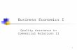 1 Business Economics I Quality Assurance in Commercial Relations II.