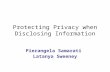 Protecting Privacy when Disclosing Information Pierangela Samarati Latanya Sweeney.