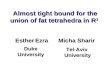 Almost tight bound for the union of fat tetrahedra in R 3 Esther Ezra Micha Sharir Duke University Tel-Aviv University.