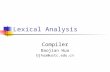 Lexical Analysis Compiler Baojian Hua bjhua@ustc.edu.cn.