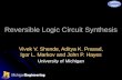 DARPA Reversible Logic Circuit Synthesis Vivek V. Shende, Aditya K. Prasad, Igor L. Markov and John P. Hayes University of Michigan.
