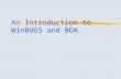 An Introduction to WinBUGS and BOA. Outline zIntroduction zQuick review of Bayesian statistical analysis zThe WinBUGS language zConvergence diagnostics.