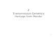1 2 Transmission Genetics Heritage from Mendel. 2 Gregor Mendel G. Mendel carried out his experiments from 1856 to 1863 in a small garden plot nestled.