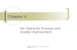 Chapter 4: Six Sigma for Process and Quality Improvement 1 Chapter 4 Six Sigma for Process and Quality Improvement.