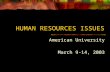 HUMAN RESOURCES ISSUES American University March 9-14, 2003.