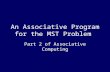 An Associative Program for the MST Problem Part 2 of Associative Computing.