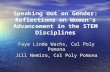 Speaking out on Gender: Reflections on Women’s Advancement in the STEM Disciplines Faye Linda Wachs, Cal Poly Pomona Jill Nemiro, Cal Poly Pomona.