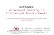 NetSenCE Networked Sensing in Challenged Environments A joint partnership between UMass Amherst, Dartmouth and Lowell, and WHOI Brian Levine, Prashant.