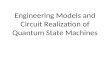 Engineering Models and Circuit Realization of Quantum State Machines.