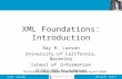 2011.08.25 - SLIDE 1IS 257 – Fall 2011 XML Foundations: Introduction Ray R. Larson University of California, Berkeley School of Information IS 242: XML.