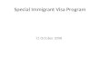 Special Immigrant Visa Program 11 October 2008. 6/28/2015 Types of Programs Special Immigrant Visa Translator Program Expanded Special Immigrant Visa.