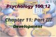 Psychology 100:12 Chapter 11: Part III Development.
