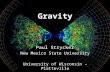 Gravity Paul Strycker New Mexico State University University of Wisconsin – Platteville 21 December 2010.