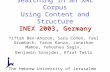 INEX 2003, Germany Searching in an XML Corpus Using Content and Structure INEX 2003, Germany Yiftah Ben-Aharon, Sara Cohen, Yael Grumbach, Yaron Kanza,