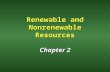 Renewable and Nonrenewable Resources Chapter 2. Theme Outline Lesson 2.1 Lesson 2.1  Earth’s Resources  Renewable Resources  Nonrenewable Resources.