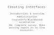 Creating Interfaces Introductions & overview Administration Courseinfo/Blackboard orientation HW: Complete survey. Make posting report on on-line resources.