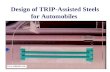Design of TRIP-Assisted Steels for Automobiles. Microstructure has been extensively studied Microstructure understood: most aspects can be calculated.