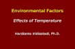 Environmental Factors Effects of Temperature Hardianto Iridiastadi, Ph.D.