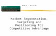 Week 5 – 10.13.04 Market Segmentation, targeting and Positioning for Competitive Advantage On Line   .