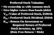 Preferred Stock Valuation No ownership as with common stock Give higher return than bonds (debt) V PS :Value of Preferred Stock, $100/sh D PS : Preferred.