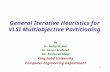 1 General Iterative Heuristics for VLSI Multiobjective Partitioning by Dr. Sadiq M. Sait Dr. Aiman El-Maleh Mr. Raslan Al Abaji King Fahd University Computer.