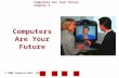 Computers Are Your Future Chapter 4 Computers Are Your Future © 2008 Prentice-Hall, Inc.
